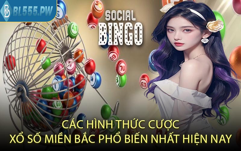 Các hình thức cược xổ số miền Bắc phổ biến nhất hiện nay