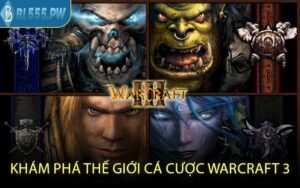 Khám Phá Thế Giới Cá Cược Warcraft 3