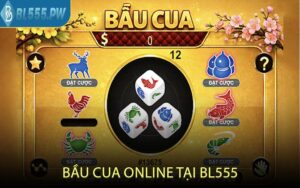 Bầu Cua Online Tại BL555